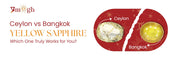 Ceylon vs Bangkok Yellow Sapphire: Which Pukhraj Stone Is Right for You?