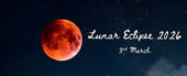 March 2026 Chandra Grahan Lunar Eclipse