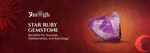 Star Ruby Gemstone Benefits For Success, Relationships, and Astrology! - Pramogh