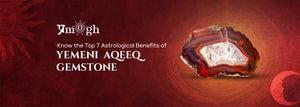 Astrological Benefits of Yemeni Aqeeq Stone - Pramogh