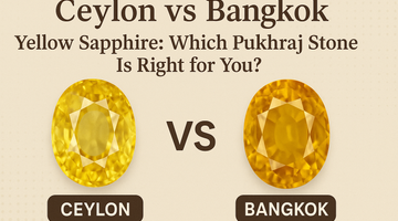 Ceylon vs Bangkok Yellow Sapphire: Which Pukhraj Stone Is Right for You?