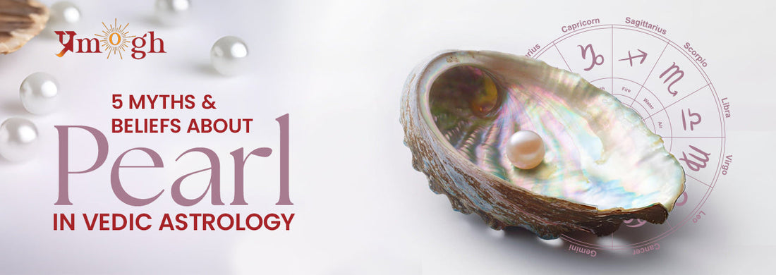Myths and Beliefs About Pearl in Vedic Astrology
