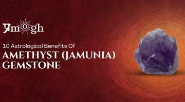 10 Astrological Benefits Of Amethyst (Jamunia) Gemstone.