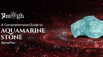 Aquamarine Stone Benefits: A Journey of Calmness and Clarity