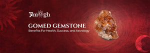 Gomed Gemstone Benefits For Health, Success, and Astrology