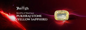 Benefits of Wearing a Pukhraj Stone (Yellow Sapphire) - Pramogh