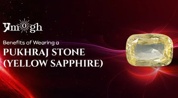 Benefits of Wearing a Pukhraj Stone (Yellow Sapphire) - Pramogh