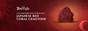 Astrological Benefits Of Wearing Japanese Red Coral Gemstone - Pramogh