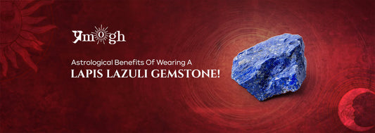 Astrological Benefits Of Wearing A Lapis Lazuli Gemstone! - Pramogh