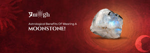 Astrological Benefits Of Wearing A Moonstone! - Pramogh