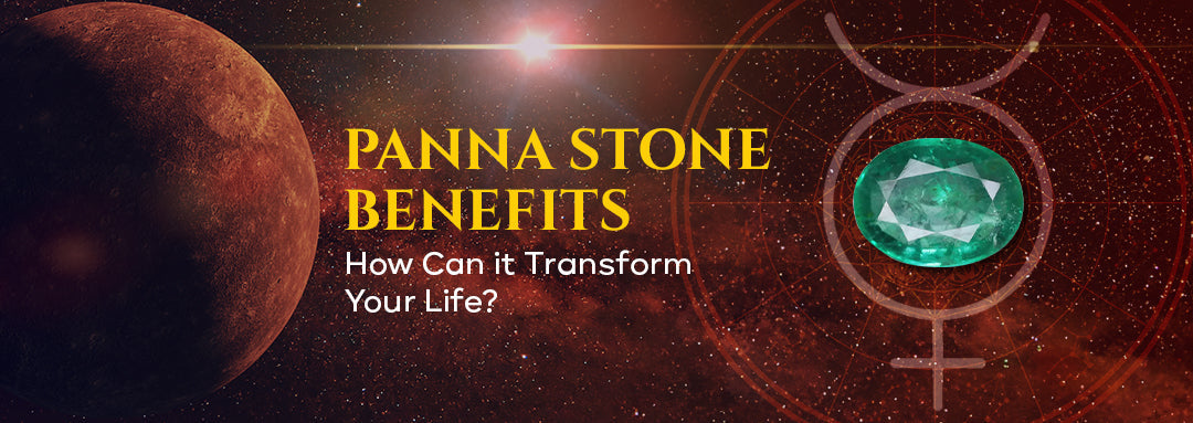 Panna Stone Benefits: How Can it Transform Your Life?