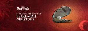 Top 8 Astrological Benefits Of Pearl-Moti Gemstone