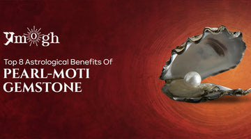 Top 8 Astrological Benefits Of Pearl-Moti Gemstone