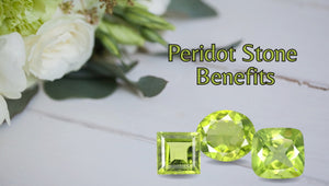 Top Benefits of Peridot Stone: Emotional, Health & Spiritual