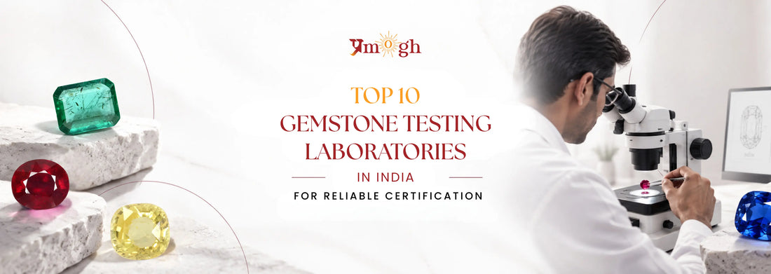 Top 10 Gemstone Testing Laboratories in India for Reliable Certification