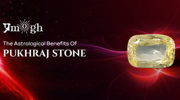 The Astrological Benefits Of Pukhraj Stone