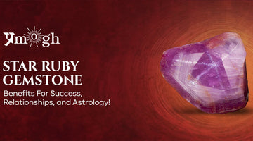 Star Ruby Gemstone Benefits For Success, Relationships, and Astrology! - Pramogh