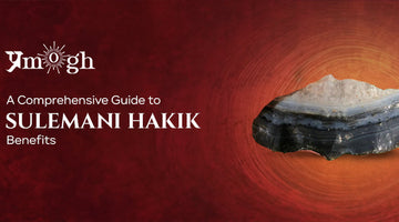 A Comprehensive Guide to Sulemani Hakik Benefits - Pramogh