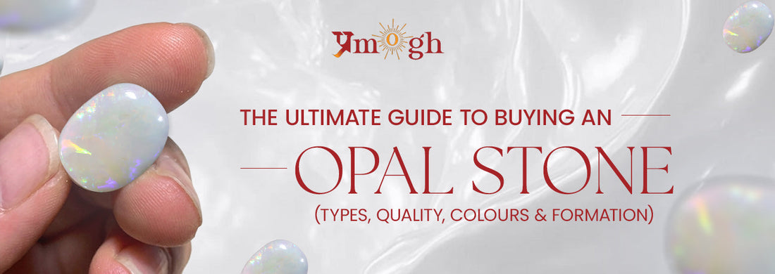 Complete Opal Stone Buying Guide: How to Choose the Right Opal