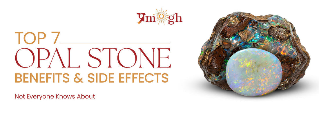 Top 7 opal stone benefits and side effects banner with a raw and polished opal gemstone image
