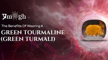 The Benefits Of Wearing A Green Tourmaline (Green Turmali) - Pramogh