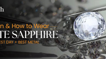 Best Day & Metal for Wearing White Sapphire Stone