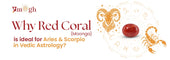 Gemstone for Mars: Why Red Coral is Ideal for Aries and Scorpio in Vedic Astrology