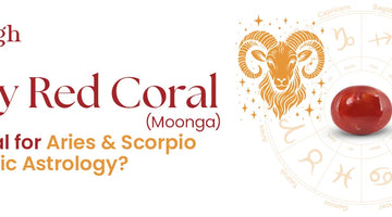 Gemstone for Mars: Why Red Coral is Ideal for Aries and Scorpio in Vedic Astrology