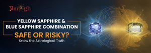 Can You Wear a Yellow Sapphire and a Blue Sapphire Together?