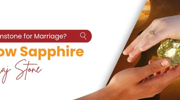 Yellow Sapphire: The Best Gemstone for Finding Your Match and Marital Bliss
