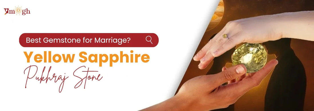 Yellow Sapphire: The Best Gemstone for Finding Your Match and Marital Bliss