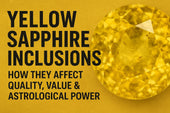 Yellow Sapphire Inclusions: How They Affect Quality, Value & Astrological Power