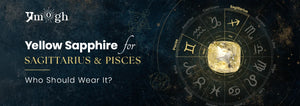 Yellow Sapphire for Sagittarius and Pisces