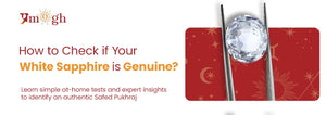 How to Identify Real White Sapphire: A Complete Guide