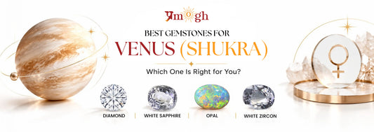 Gemstones for Venus (Shukra Grah stone)