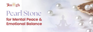 Pearl Stone for Mental Peace and Emotional Balance